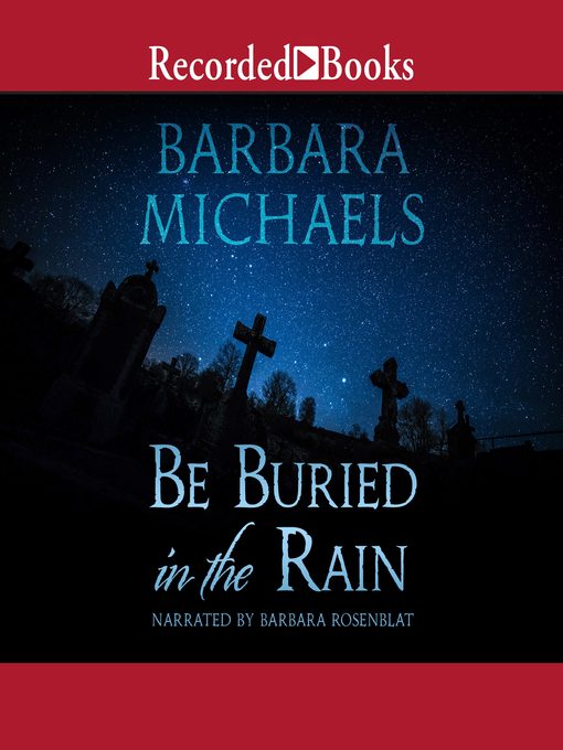 Title details for Be Buried in the Rain by Barbara Michaels - Available